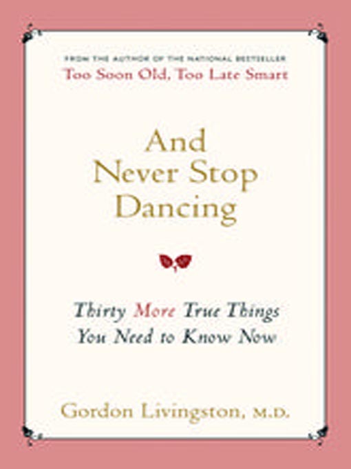 Title details for And Never Stop Dancing by Gordon Livingston - Wait list